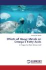 Effects of Heavy Metals on Omega-3 Fatty Acids - Book