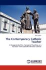 The Contemporary Catholic Teacher - Book