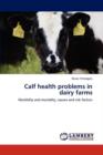 Calf Health Problems in Dairy Farms - Book