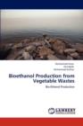 Bioethanol Production from Vegetable Wastes - Book