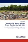 Removing Heavy Metals from Contaminated Soils - Book