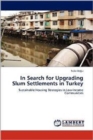 In Search for Upgrading Slum Settlements in Turkey - Book