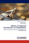 Effects of Selected Xenobiotics on Amphibians - Book