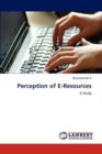 Perception of E-Resources - Book