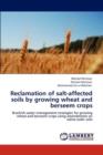 Reclamation of Salt-Affected Soils by Growing Wheat and Berseem Crops - Book