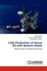Cold Production of Heavy Oil with Bottom Water - Book