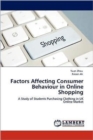 Factors Affecting Consumer Behaviour in Online Shopping - Book