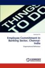 Employee Commitment in Banking Sector, Chennai-India - Book