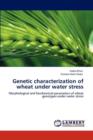 Genetic Characterization of Wheat Under Water Stress - Book