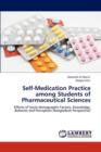 Self-Medication Practice Among Students of Pharmaceutical Sciences - Book