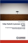 Felip Pedrell a Pioneer of His Time - Book