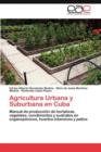 Agricultura Urbana y Suburbana En Cuba - Book