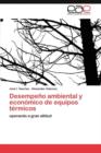 Desempeno Ambiental y Economico de Equipos Termicos - Book