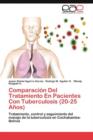 Comparacion del Tratamiento En Pacientes Con Tuberculosis (20-25 Anos) - Book