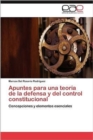 Apuntes Para Una Teoria de La Defensa y del Control Constitucional - Book