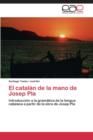 El Catalan de La Mano de Josep Pla - Book