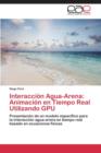 Interaccion Agua-Arena : Animacion En Tiempo Real Utilizando Gpu - Book