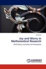 Joy and Worry in Mathematical Research - Book