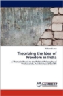 Theorizing the Idea of Freedom in India - Book