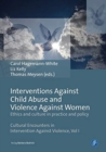 Interventions Against Child Abuse and Violence Against Women : Ethics and Culture in Practice and Policy 1 - Book