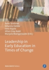 Leadership in Early Education in Times of Change : Research from five continents - Book