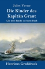 Die Kinder des Kapitan Grant (Grossdruck) : Alle drei Bande in einem Buch - Book