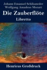 Die Zauberfloete (Grossdruck) : Libretto - Book