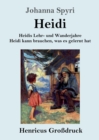 Heidis Lehr- und Wanderjahre / Heidi kann brauchen, was es gelernt hat (Grossdruck) : Beide Bande in einem Buch - Book