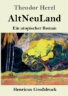 AltNeuLand (Grossdruck) : Ein utopischer Roman - Book