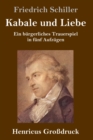 Kabale und Liebe (Grossdruck) : Ein burgerliches Trauerspiel in funf Aufzugen - Book