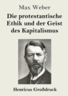 Die protestantische Ethik und der Geist des Kapitalismus (Grossdruck) - Book