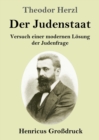 Der Judenstaat (Grossdruck) : Versuch einer modernen Loesung der Judenfrage - Book