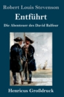 Entfuhrt (Großdruck) : Die Abenteuer des David Balfour - Book