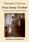 Frau Jenny Treibel (Grossdruck) : oder Wo sich Herz zum Herzen findt - Book