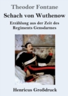 Schach von Wuthenow (Grossdruck) : Erzahlung aus der Zeit des Regiments Gensdarmes - Book