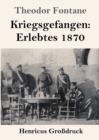 Kriegsgefangen : Erlebtes 1870 (Grossdruck) - Book