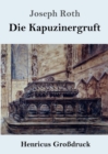 Die Kapuzinergruft (Grossdruck) : Roman - Book