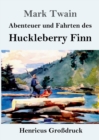 Abenteuer und Fahrten des Huckleberry Finn (Grossdruck) - Book