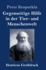 Gegenseitige Hilfe in der Tier- und Menschenwelt (Großdruck) - Book