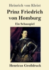 Prinz Friedrich von Homburg (Grossdruck) : Ein Schauspiel - Book