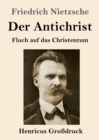 Der Antichrist (Grossdruck) : Fluch auf das Christentum - Book