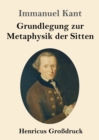Grundlegung zur Metaphysik der Sitten (Grossdruck) - Book