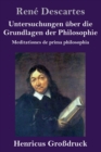 Untersuchungen uber die Grundlagen der Philosophie (Grossdruck) : Meditationes de prima philosophia - Book