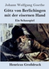 Goetz von Berlichingen mit der eisernen Hand (Grossdruck) : Ein Schauspiel - Book