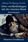 Gotz von Berlichingen mit der eisernen Hand (Großdruck) : Ein Schauspiel - Book