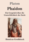 Phaidon (Grossdruck) : Ein Gesprach uber die Unsterblichkeit der Seele - Book