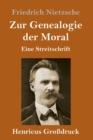 Zur Genealogie der Moral (Grossdruck) : Eine Streitschrift - Book