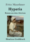 Hypatia (Grossdruck) : Roman aus dem Altertum - Book