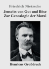 Jenseits von Gut und Bose / Zur Genealogie der Moral (Großdruck) - Book