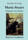 Maria Stuart (Großdruck) : Biographie einer Konigin - Book